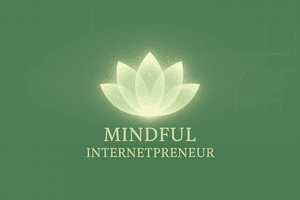 Mindful Internetpreneur